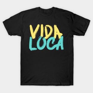 Quote spanish funny vida loca T-Shirt